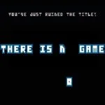 There Is No Game